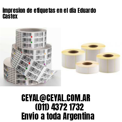 impresion de etiquetas en el dia Eduardo Castex