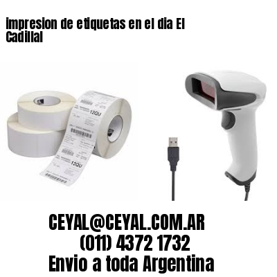 impresion de etiquetas en el dia El Cadillal