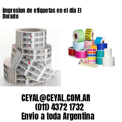impresion de etiquetas en el dia El Dorado