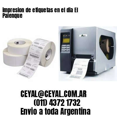 impresion de etiquetas en el dia El Palenque