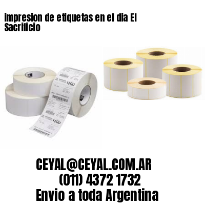 impresion de etiquetas en el dia El Sacrificio