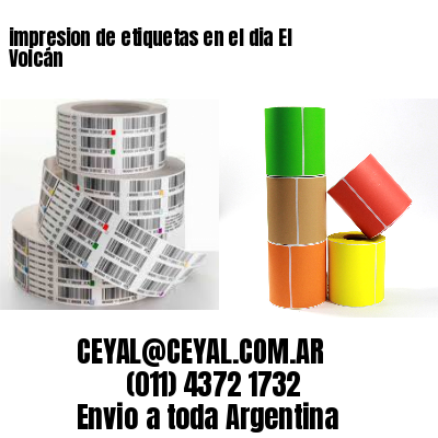 impresion de etiquetas en el dia El Volcán