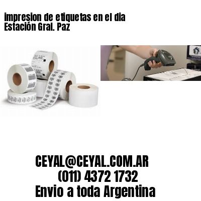 impresion de etiquetas en el dia Estación Gral. Paz