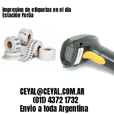 impresion de etiquetas en el dia Estación Yerúa