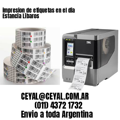 impresion de etiquetas en el dia Estancia Líbaros
