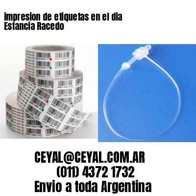 impresion de etiquetas en el dia Estancia Racedo