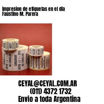 impresion de etiquetas en el dia Faustino M. Parera