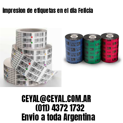 impresion de etiquetas en el dia Felicia
