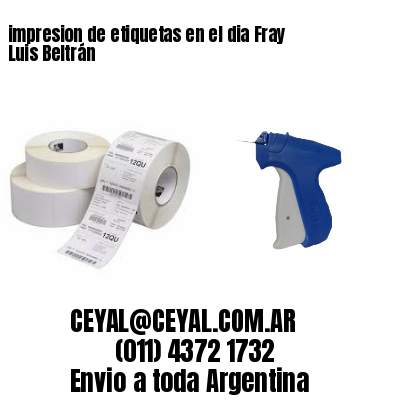 impresion de etiquetas en el dia Fray Luis Beltrán