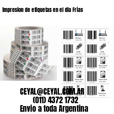 impresion de etiquetas en el dia Frías