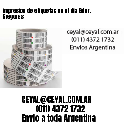 impresion de etiquetas en el dia Gdor. Gregores