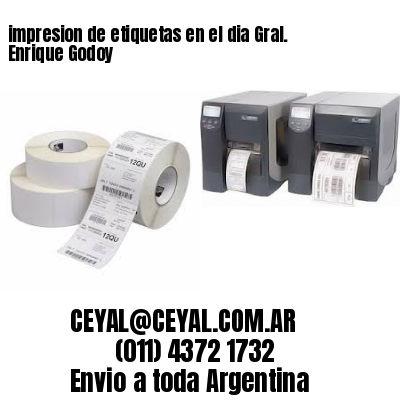 impresion de etiquetas en el dia Gral. Enrique Godoy
