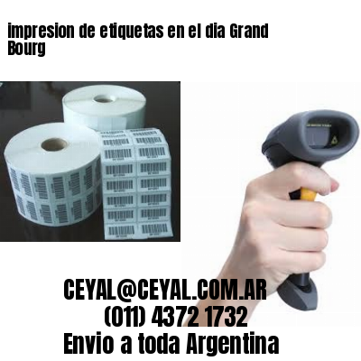 impresion de etiquetas en el dia Grand Bourg