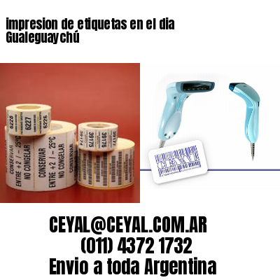 impresion de etiquetas en el dia Gualeguaychú