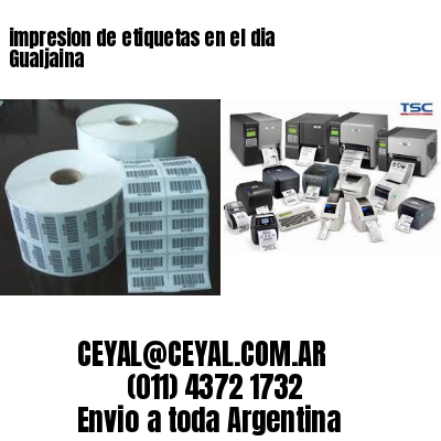 impresion de etiquetas en el dia Gualjaina