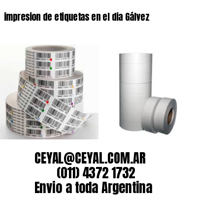 impresion de etiquetas en el dia Gálvez
