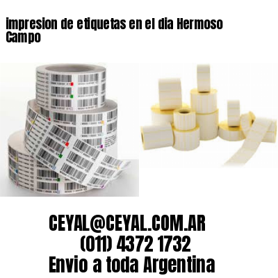 impresion de etiquetas en el dia Hermoso Campo