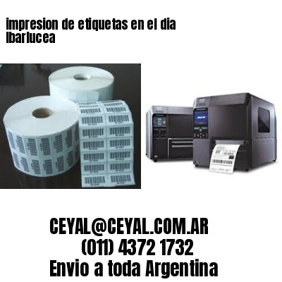 impresion de etiquetas en el dia Ibarlucea