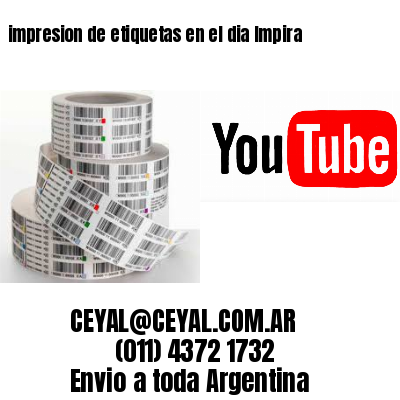 impresion de etiquetas en el dia Impira
