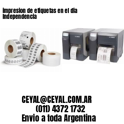 impresion de etiquetas en el dia Independencia