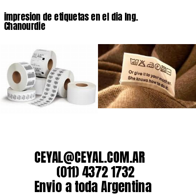 impresion de etiquetas en el dia Ing. Chanourdie