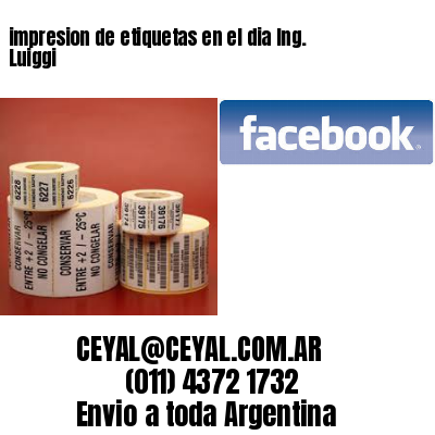 impresion de etiquetas en el dia Ing. Luiggi