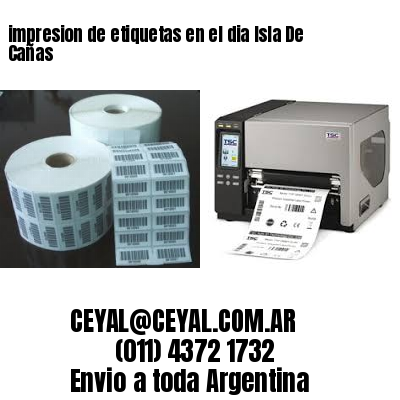 impresion de etiquetas en el dia Isla De Cañas
