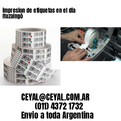 impresion de etiquetas en el dia Ituzaingó