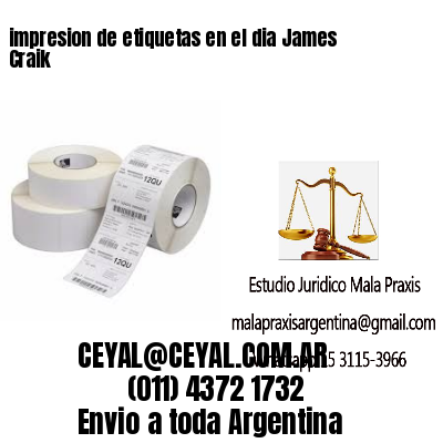 impresion de etiquetas en el dia James Craik