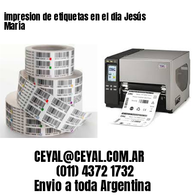 impresion de etiquetas en el dia Jesús María