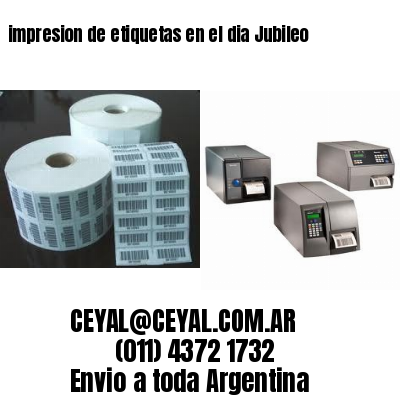 impresion de etiquetas en el dia Jubileo