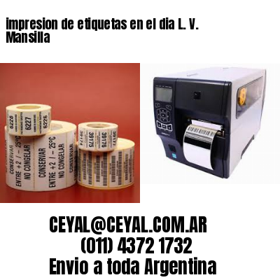 impresion de etiquetas en el dia L. V. Mansilla