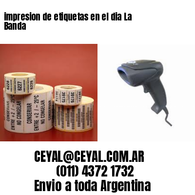 impresion de etiquetas en el dia La Banda