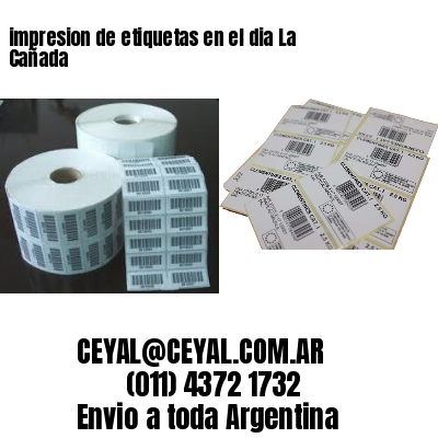 impresion de etiquetas en el dia La Cañada