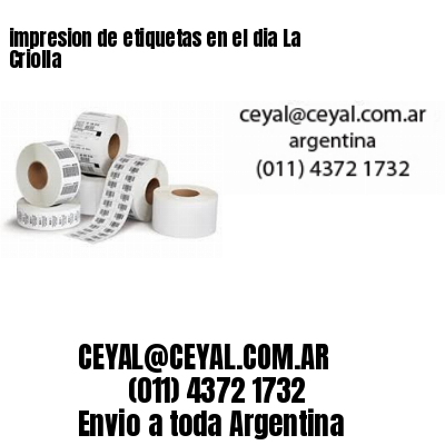 impresion de etiquetas en el dia La Criolla