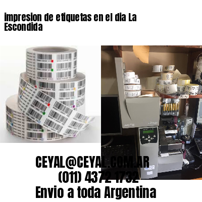 impresion de etiquetas en el dia La Escondida