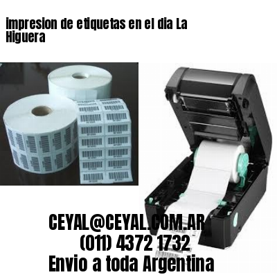 impresion de etiquetas en el dia La Higuera