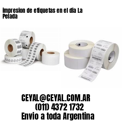 impresion de etiquetas en el dia La Pelada