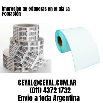 impresion de etiquetas en el dia La Población