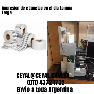 impresion de etiquetas en el dia Laguna Larga