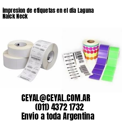 impresion de etiquetas en el dia Laguna Naick Neck