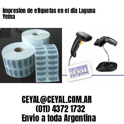 impresion de etiquetas en el dia Laguna Yema