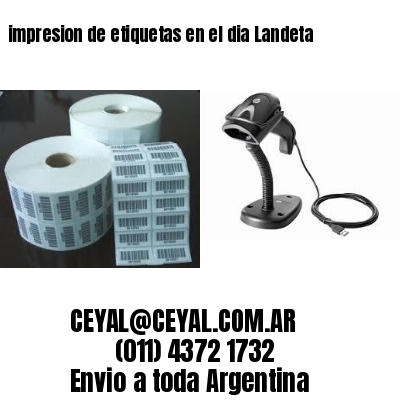 impresion de etiquetas en el dia Landeta