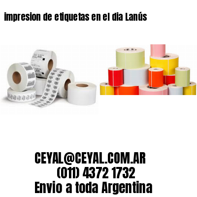 impresion de etiquetas en el dia Lanús