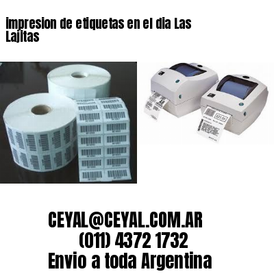 impresion de etiquetas en el dia Las Lajitas