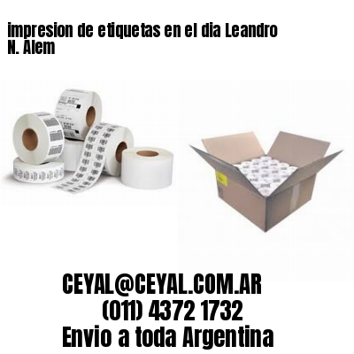 impresion de etiquetas en el dia Leandro N. Alem