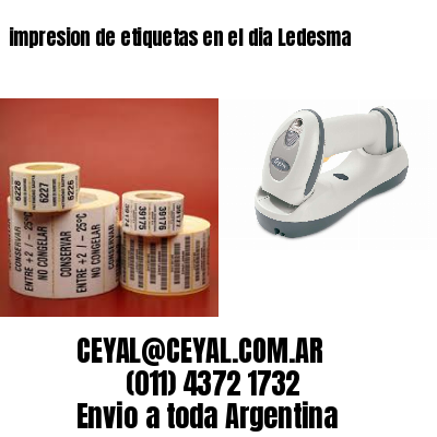 impresion de etiquetas en el dia Ledesma