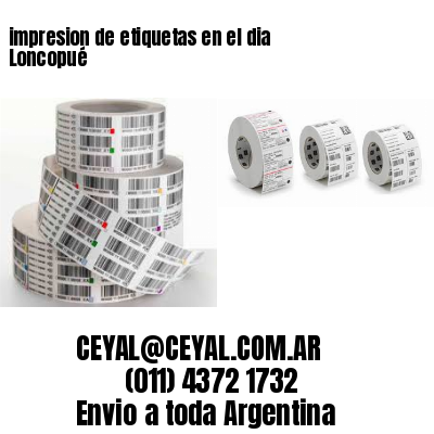 impresion de etiquetas en el dia Loncopué