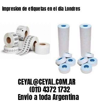 impresion de etiquetas en el dia Londres