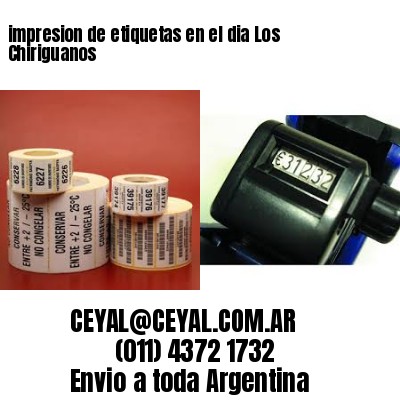 impresion de etiquetas en el dia Los Chiriguanos